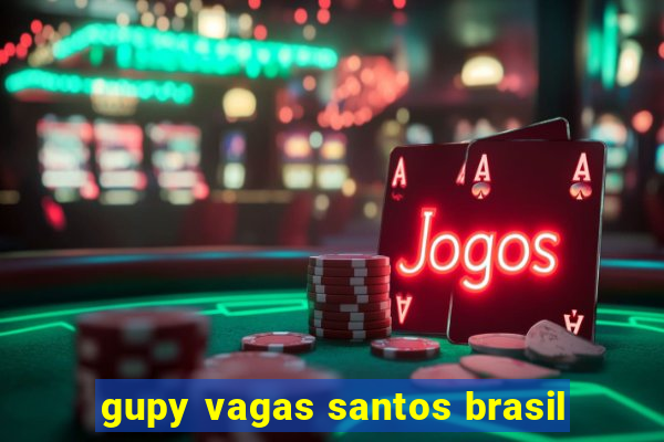 gupy vagas santos brasil